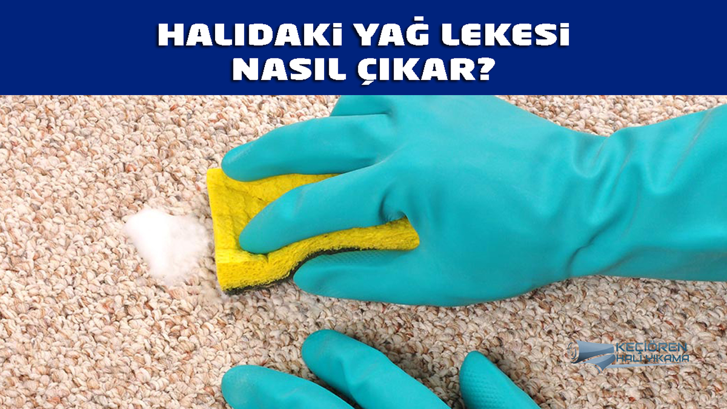 Halıdaki Yağ Lekesi Nasıl Çıkar?